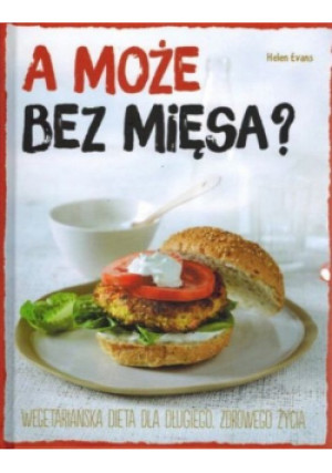 A może bez mięsa - Helen Evans - książka  wyd. 2017