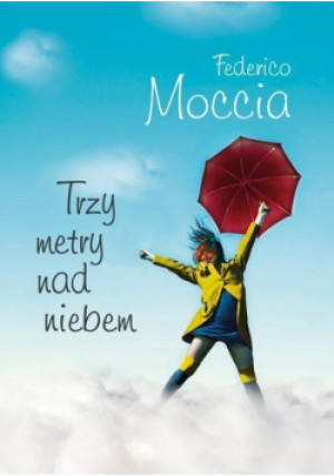 Trzy metry nad niebem - Federico Moccia - książka  wyd. 2005