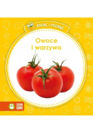 Rosnę i poznaję - Owoce i warzywa - książka  wyd. 2015