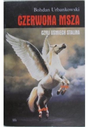 Czerwona Msza Czyli Uśmiech Stalina Tom 2 - Bohdan Urbankowski - książka historyczna wyd. 1998