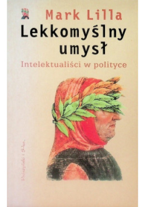 Lekkomyślny umysł - Mark Lilla - książka  wyd. 2001