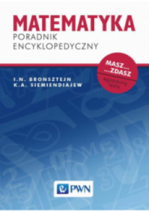 Matematyka Poradnik encyklopedyczny - K. A. Siemiendiajew - książka  wyd. 2010