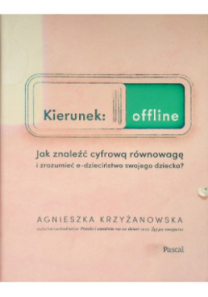 Kierunek: offline - Agnieszka Krzyżanowska - książka  wyd. 2020