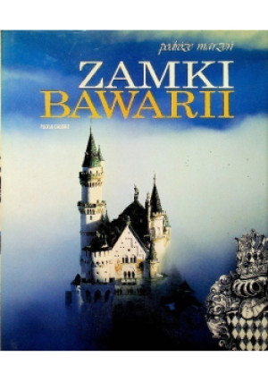 Podróże marzeń Zamki Bawarii - Paola Calore - książka  wyd. 1998