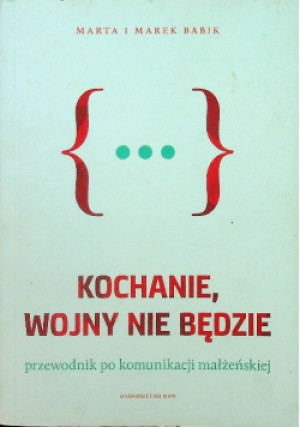 Kochanie wojny nie będzie - Marek Babik, Marta Babik - książka  wyd. 2018