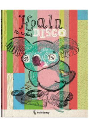 Koala disco - Ola Cieślak - książka  wyd. 2016