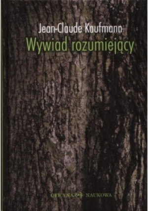 Wywiad rozumiejący - Jean-Claude Kaufmann - książka  wyd. 2010