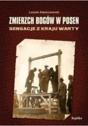 Zmierzch bogów w Posen - Leszek Adamczewski - książka historyczna wyd. 1989