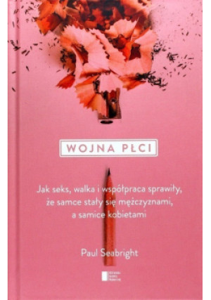 Wojna płci - Paul Seabright - książka  wyd. 2014