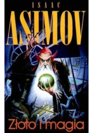 Złoto i magia opowiadania - Isaac Asimov - książka  wyd. 1998