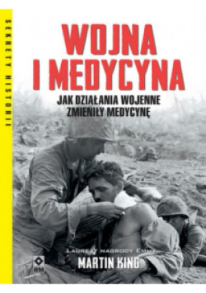 Wojna i medycyna - Martin King - książka historyczna wyd. 2022