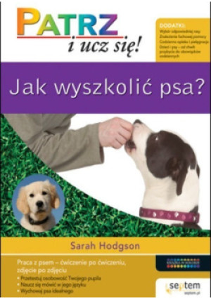 Jak wyszkolić psa - Sarah Hodgson - książka  wyd. 2009