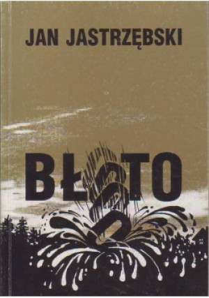 Błoto - Jan Jastrzębski - książka  wyd. 1995