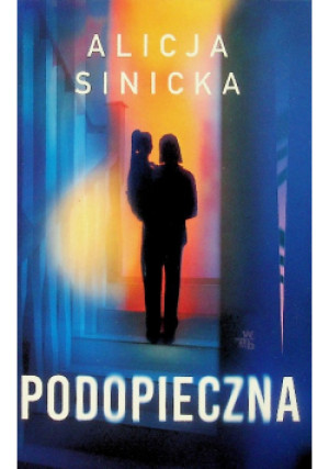 Podopieczna - Alicja Sinicka - książka  wyd. 2025