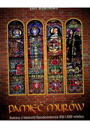 Pamięć murów - Ewa Bajkowska - książka historyczna wyd. 2015