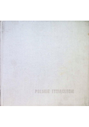 Polskie tysiąclecie - książka  wyd. 1964