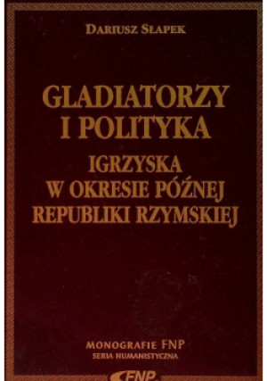 Gladiatorzy i Polityka - Dariusz Słapek - książka historyczna wyd. 1995