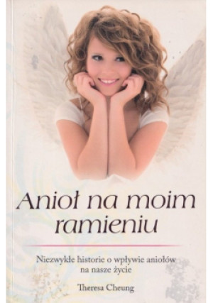 Anioł na moim ramieniu - Theresa Cheung - książka  wyd. 2011