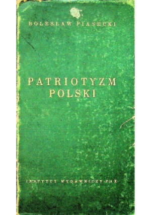 Patriotyzm Polski - Bolesław Piasecki - książka historyczna wyd. 1960