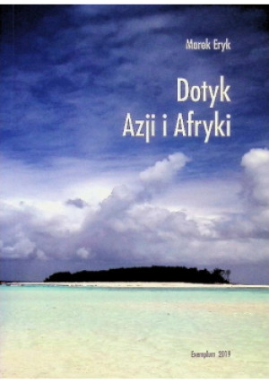 Dotyk Azji i Afryki - Marek Eryk - książka  wyd. 2019