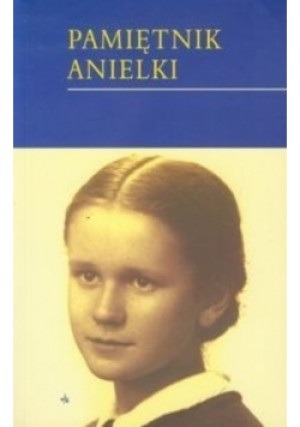 Pamiętnik Anielki - Anielka Budkówna - książka  wyd. 2011