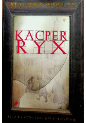 Kacper Ryx - Mariusz Wollny - książka historyczna wyd. 2007