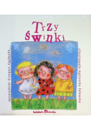 Trzy świnki - G. Kasdepke - książka  wyd. 2006