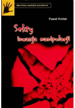 Sekty inwazja manipulacji - Paweł Królak - książka  wyd. 2003