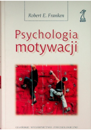Psychologia motywacji - Robert E. Franken - książka  wyd. 2006