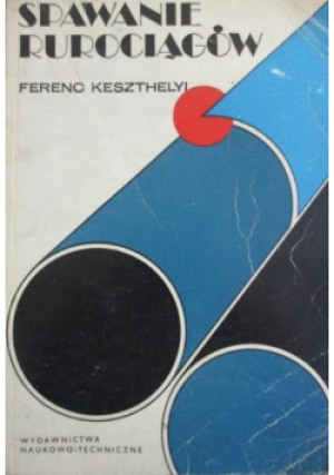 Spawanie rurociągów - Ferenc Keszthelyi - książka  wyd. 1977