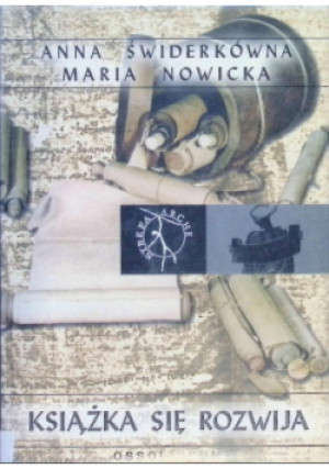 Książka się rozwija - Maria Nowicka, Anna Świderkówka - książka historyczna wyd. 2008