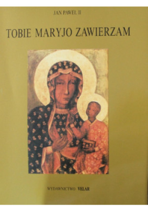 Tobie Maryjo zawierzam - Jan Paweł II - książka  wyd. 1991