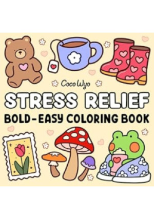 Stress Relief: Coloring Book - Coco Wyo - książka  wyd. 2024