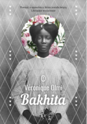 Bakhita - Veronique Olmi - książka  wyd. 2018