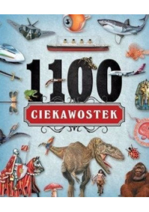 1100 ciekawostek - książka  wyd. 2016