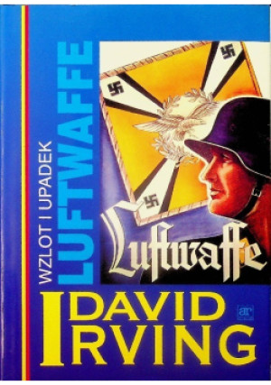 Wzlot i upadek Luftwaffe - David Irving - książka historyczna wyd. 2001