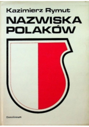 Nazwiska Polaków - Kazimierz Rymut - książka historyczna wyd. 1991