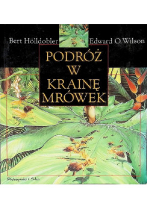 Podroż w krainie mrówek - Bert Holldobler - książka  wyd. 1998