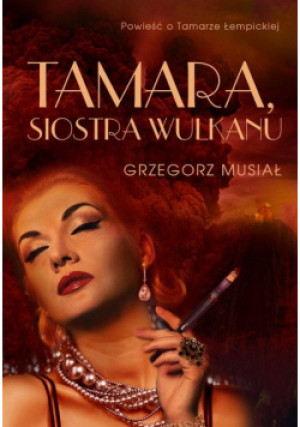 Tamara, siostra wulkanu - Grzegorz Musiał - książka  wyd. 2022