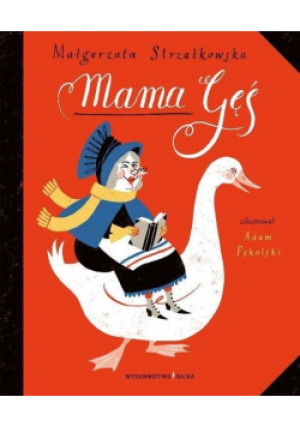 Mama Gęś - Małgorzata Strzałkowska - książka  wyd. 2018