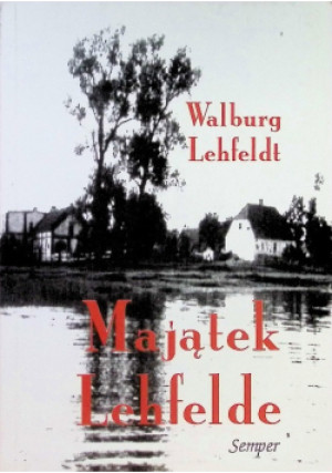 Majątek Lehfelde - Walburg Lehfeldt - książka  wyd. 1997