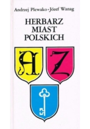 Herbarz miast polskich - Andrzej Plewako, Józef Wanag - książka historyczna wyd. 1994