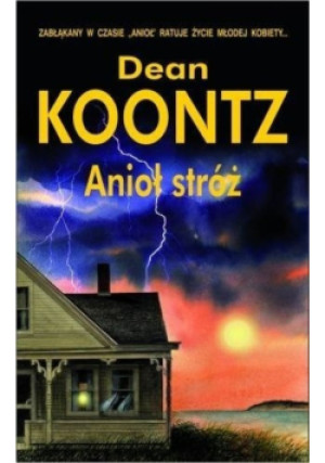 Anioł Stróż - Dean Koontz - książka  wyd. 2010