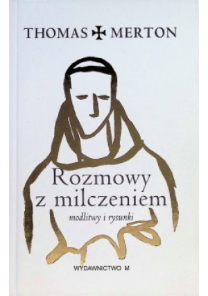 Rozmowy z milczeniem - Thomas Merton - książka  wyd. 2004