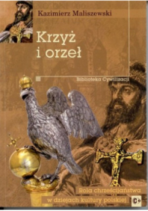 Krzyż i orzeł - Kazimierz Maliszewski - książka  wyd. 2017
