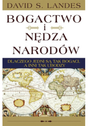 Bogactwo i nędza narodów - S. Landes David, Jankowska Hanna - książka historyczna wyd. 2023