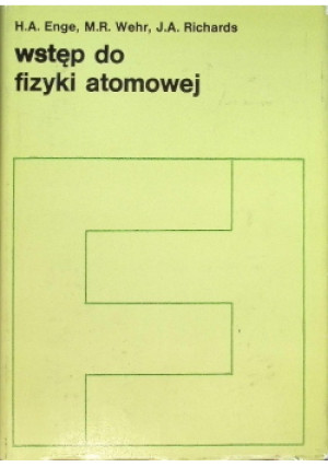 Wstęp do fizyki atomowej - H. A. Enge - książka  wyd. 1983