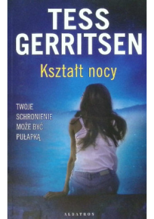 Kształt nocy - Tess Gerritsen - książka  wyd. 2019