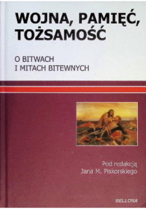 Wojna pamięć tożsamość - Jan M. Piskorski - książka historyczna wyd. 2012