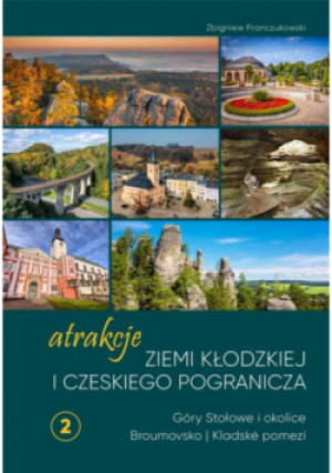 Atrakcje Ziemi Kłodzkiej - Góry Stołowe i okolice - Franczukowski Zbigniew - książka  wyd. 2024